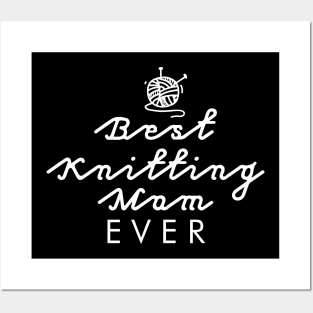 Best Knitting Mom Ever Posters and Art